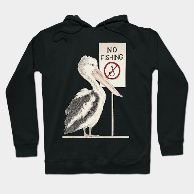 No Fishing Pelicans Included Hoodie by AussieLogic